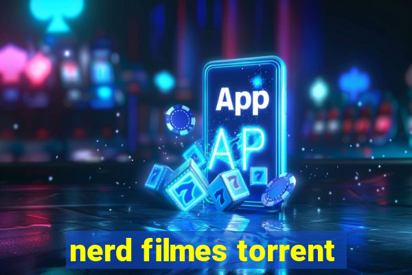 nerd filmes torrent